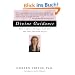 Divine Guidance: How to Have a Dialogue with God and Your Guardian Angels