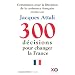 300 DECISIONS POUR CHANGER LA FRANCE