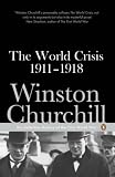 The World Crisis 1911-1918 (Penguin Classics)