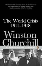 The World Crisis 1911-1918 (Penguin Classics)