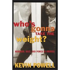 Who's Gonna Take the Weight:  Manhood, Race, and Power in America