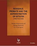 Rossdale - Probate and the Administration of Estates: A Practical Guide
