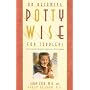 On Becoming Potty Wise for Toddlers: A Developmental Readiness Approach to Potty Training