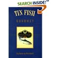 Tin Fish Gourmet: Great Seafood from Cupboard to T