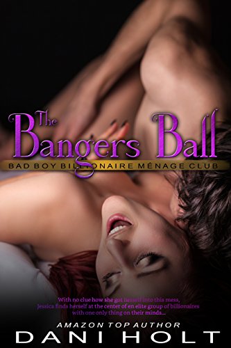 THE BANGER'S BALL: Party Group Public MMF Menage Club ( HUGE MEN, ALPHA MALE, BILLIONAIRE) (Bad Boy Billionaire Menage Club Book 10)