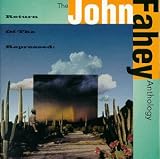 Return Of The Repressed: The Anthology. John Fahey Tracks: Desperate Man Blues - John Fahey, Traditional, Dance of the Inhabitants of the Palace of King Phillip XIV of Spain, Sligo River Blues, Sun Gonna Shine in My Back Door Someday Blues, On Doing an Evil Deed Blues, I'm Gonna Do All I Can for My Lord, Some Summer Day, Worried Blues, Tell Her to Come Back 