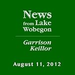 The News from Lake Wobegon from A Prairie Home Companion, August 11, 2012 | Garrison Keillor