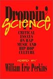 Droppin' Science : Critical Essays On Rap Music And Hip Hop Culture