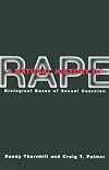 A Natural History of Rape: Biological Bases of Sexual Coercion