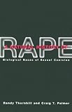 A Natural History of Rape: Biological Bases of Sexual Coercion