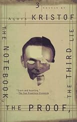 The Notebook the Proof the Third Lie: Three Novels