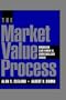 The Market Value Process: Bridging Customer & Shareholder Value (Jossey-Bass Business & Management)