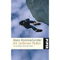 Am seidenen Faden: K2 und andere Grenzerfahrungen<BR>Unter Mitarbeit von Walther L�cker