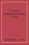 A Survey Of Constitutional Development In China (Columbia Studies in the Social Sciences)