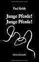Junge Pferde! Junge Pferde!: Gedichte