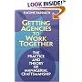 Getting Agencies to Work Together: The Practice and Theory of Managerial Craftsmanship