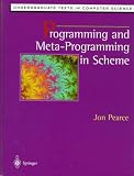 Programming and Meta-Programming in Scheme (Undergraduate Texts in Computer Science) Jon Pearce