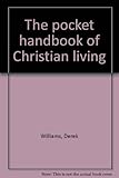 The pocket handbook of Christian living