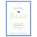 The Daily Bean: 175 Easy and Creative Bean Recipes for Breakfast, Lunch, Dinner....And, Yes, Dessert