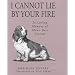 I Cannot Lie by Your Fire: In Memory of Man's Best Friend