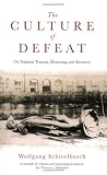 The Culture of Defeat: On National Trauma, Mourning, and Recovery