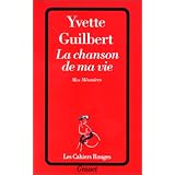 La Chanson de ma vie : Mes m�moirespar Yvette Guilbert