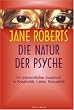 Die Natur der Psyche: Ihr menschlicher Ausdruck in Kreativit�t, Liebe, Sexualit�t