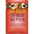 Die Natur der Psyche: Ihr menschlicher Ausdruck in Kreativit�t, Liebe, Sexualit�t