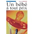 Un B�b� � tout prix