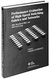Performance Evaluation and High Speed Switching Fabrics and Networks: ATM, Broadband ISDN, and MAN Technology