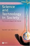 Science and Technology in Society: From Biotechnology to the Internet (Key Themes in Sociology)