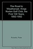 The road to Weatheroak : Kings Norton Golf Club the first 100 years, 1892 - 1992