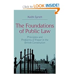 The Foundations of Public Law: Principles and Problems of Power in the British Constitution