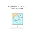 The 2007-2012 Outlook for Action Figure Toys in Japan by Philip M. Parker