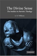 The Divine Sense: The Intellect in Patristic Theology