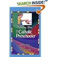 Guiding Your Catholic Preschooler by Kathy Pierce and Lori Rowland