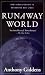 Runaway World: How Globalization Is Reshaping Our Lives