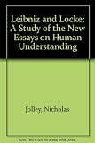 Leibniz and Locke : a study of the new essays on human understanding