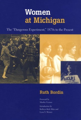 Women at Michigan: The Dangerous Experiment, 1870s to the Present