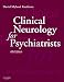 Clinical Neurology for Psychiatrists