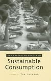The Earthscan Reader In Sustainable Consumption