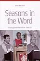 Seasons in the Word: Liturgical Homilies-Year B