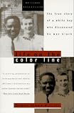 Life on the Color Line : The True Story of a White Boy Who Discovered He Was Black