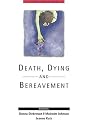 Death, Dying and Bereavement (Published in association with The Open University)
