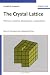 The Crystal Lattice: Phonons, Solitons, Dislocations, Superlattices
