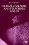 Sudan, Civil War and Terrorism, 1956-99