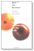The Computer and the Brain: Second Edition (Mrs. Hepsa Ely Silliman Memorial Lectures)