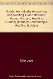 Hotels : financial management and reporting : an industry accounting and auditing guide : Jude Chin, William Barney, Hazel O'Sullivan