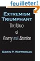 Extremism Triumphant: The Politics of Slavery and Abortion
