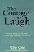 The Courage to Laugh